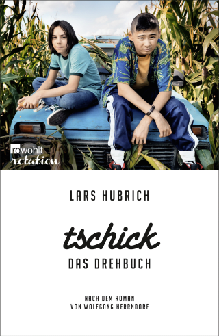 Buchcover von Tschick. Das Drehbuch: Nach dem Roman von Wolfgang Herrndorf