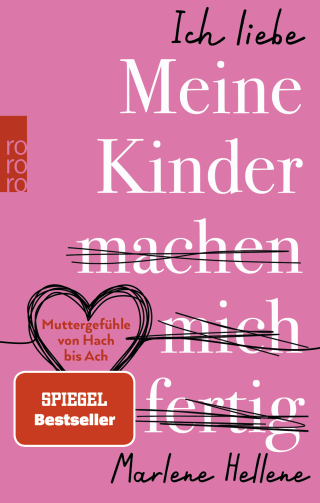 Buchcover von Ich liebe MEINE KINDER machen mich fertig: Muttergefühle von Hach bis Ach
