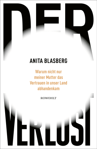 Buchcover von Der Verlust: Warum nicht nur meiner Mutter das Vertrauen in unser Land abhandenkam