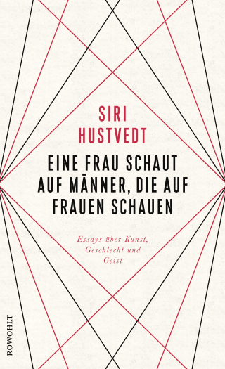 Buchcover von Eine Frau schaut auf Männer, die auf Frauen schauen: Essays über Kunst, Geschlecht und Geist