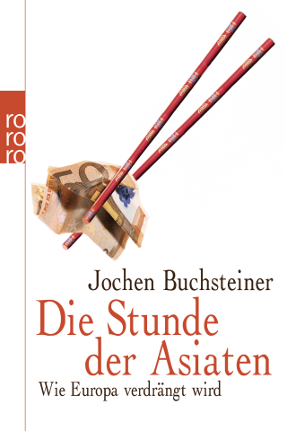 Buchcover von Die Stunde der Asiaten: Wie Europa verdrängt wird