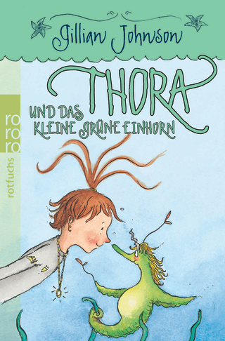 Thora und das kleine grüne Einhorn