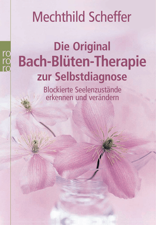 Die Original Bach-Blüten-Therapie zur Selbstdiagnose