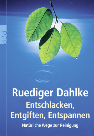 Entschlacken, Entgiften, Entspannen