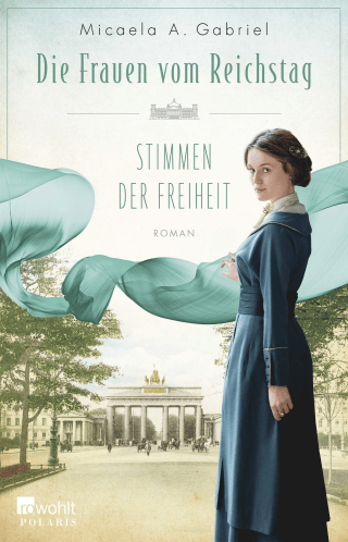 Die Frauen vom Reichstag: Stimmen der Freiheit