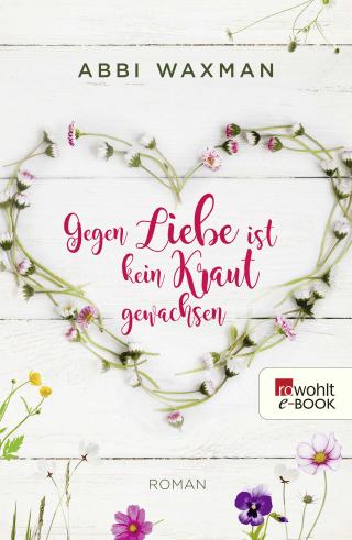 Gegen Liebe ist kein Kraut gewachsen