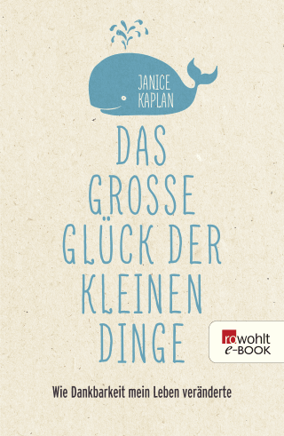 Das große Glück der kleinen Dinge