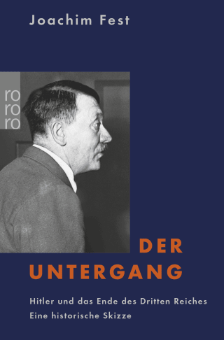 Buchcover von Der Untergang: Hitler und das Ende des Dritten Reiches. Eine historische Skizze