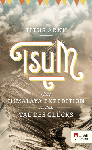 Tsum - eine Himalaya-Expedition in das Tal des Glücks