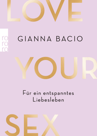 Buchcover von Love Your Sex: Für ein entspanntes Liebesleben