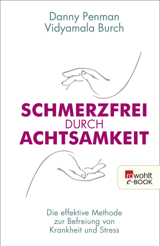 Buchcover von Schmerzfrei durch Achtsamkeit: Die effektive Methode zur Befreiung von Krankheit und Stress