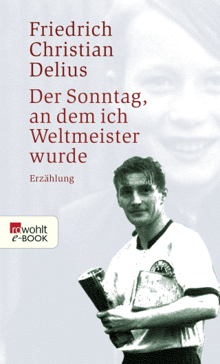 Buchcover von Der Sonntag, an dem ich Weltmeister wurde