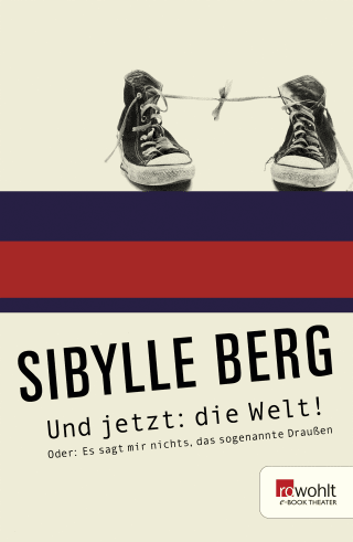 Buchcover von Und jetzt: die Welt!: oder Es sagt mir nichts, das sogenannte Draußen
