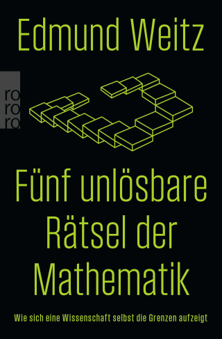 Buchcover von Fünf unlösbare Rätsel der Mathematik: Wie sich eine Wissenschaft selbst die Grenzen aufzeigt