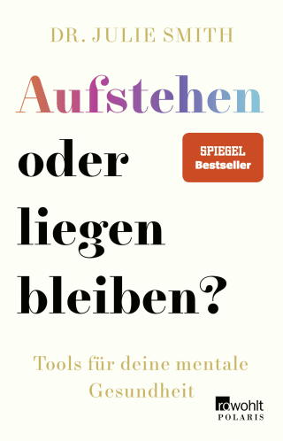 Buchcover von Aufstehen oder liegen bleiben?: Tools für deine mentale Gesundheit