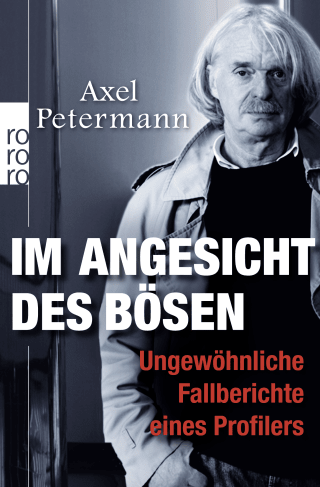 Buchcover von Im Angesicht des Bösen: Ungewöhnliche Fallberichte eines Profilers