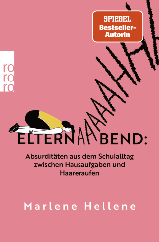 Buchcover von Elternabend: Absurditäten aus dem Schulalltag zwischen Hausaufgaben und Haareraufen