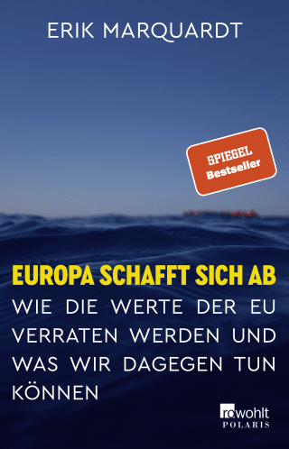 Buchcover von Europa schafft sich ab: Wie die Werte der EU verraten werden und was wir dagegen tun können