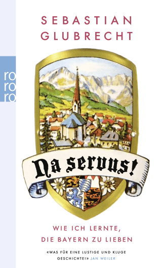 Buchcover von Na servus!: Wie ich lernte, die Bayern zu lieben