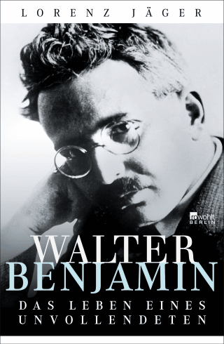 Buchcover von Walter Benjamin: Das Leben eines Unvollendeten
