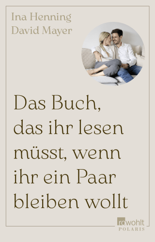 Das Buch, das ihr lesen müsst, wenn ihr ein Paar bleiben wollt