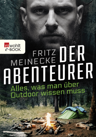 Buchcover von Der Abenteurer: Alles, was man über Outdoor wissen muss