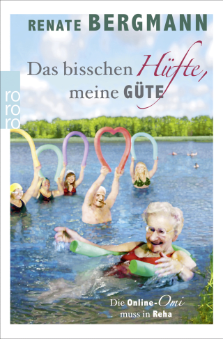 Buchcover von Das bisschen Hüfte, meine Güte: Die Online-Omi muss in Reha