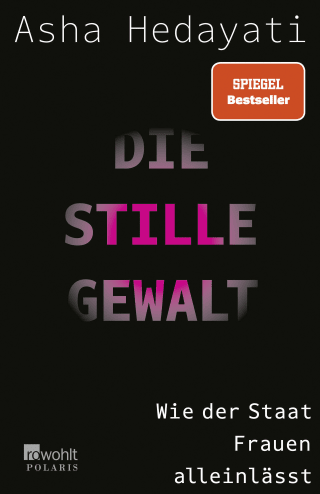 Buchcover von Die stille Gewalt: Wie der Staat Frauen alleinlässt