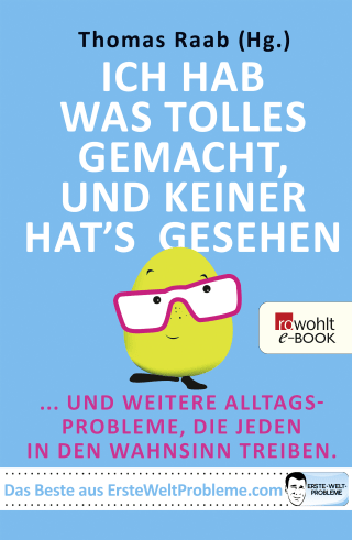 Ich hab was Tolles gemacht, und keiner hat's gesehen