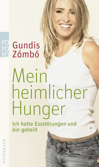Buchcover von Mein heimlicher Hunger: Ich hatte Essstörungen und bin geheilt
