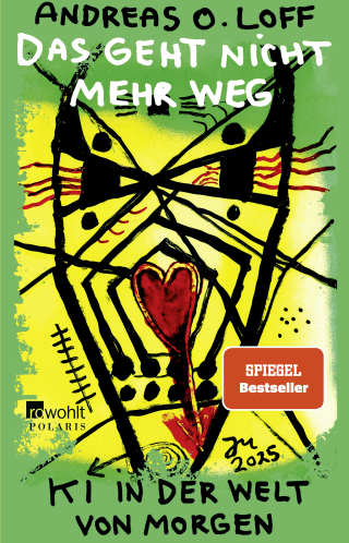 Buchcover von Das geht nicht mehr weg: KI in der Welt von morgen 