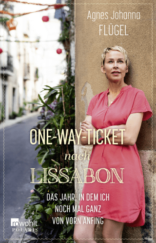 Buchcover von One-Way-Ticket nach Lissabon: Das Jahr, in dem ich noch mal ganz von vorn anfing