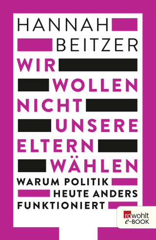 Wir wollen nicht unsere Eltern wählen