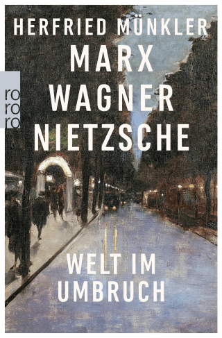 Buchcover von Marx, Wagner, Nietzsche: Welt im Umbruch