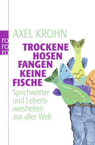 Trockene Hosen fangen keine Fische