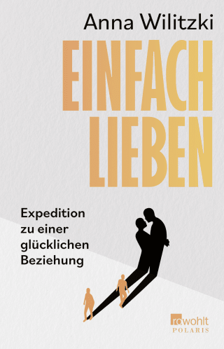 Buchcover von Einfach lieben: Expedition zu einer glücklichen Beziehung