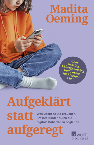 Buchcover von Aufgeklärt statt aufgeregt: Was Eltern heute brauchen, um ihre Kinder durch die digitale Pubertät zu begleiten