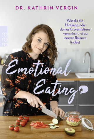 EMOTIONAL EATING – How to Understand Your Eating Behaviour and Find Inner Balance
