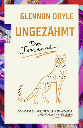 Ungezähmt – das Journal