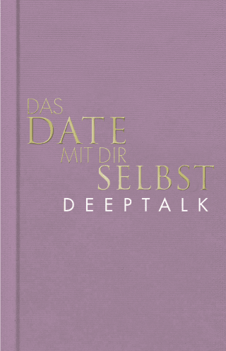 Das Date mit dir selbst – Deeptalk