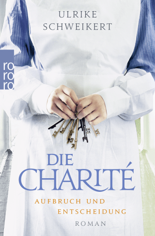 Die Charité: Aufbruch und Entscheidung