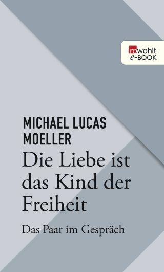 Die Liebe ist das Kind der Freiheit