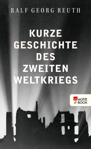 Kurze Geschichte des Zweiten Weltkriegs