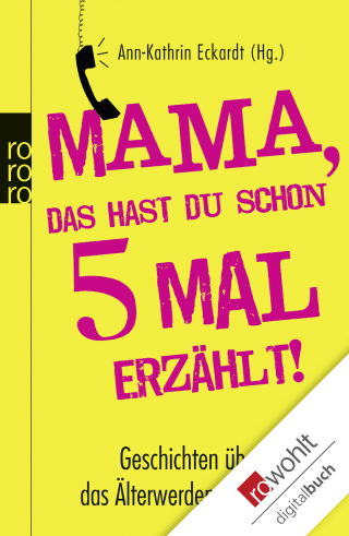 Mama, das hast du schon fünfmal erzählt!