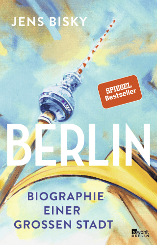 BERLIN – Biography of a Great City