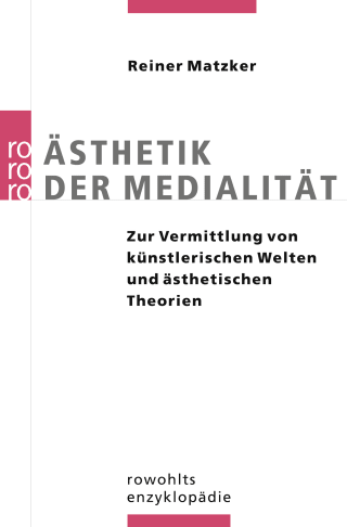 Buchcover von Ästhetik der Medialität: Zur Vermittlung von künstlerischen Welten und ästhetischen Theorien