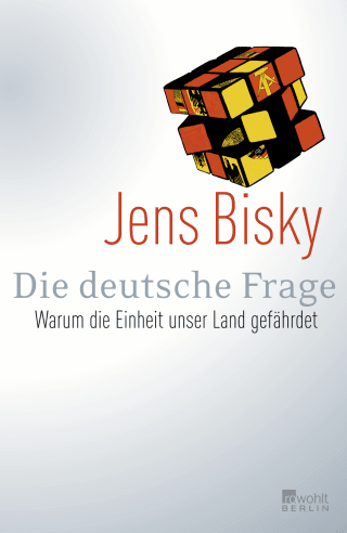 Buchcover von Die deutsche Frage: Warum die Einheit unser Land gefährdet