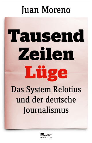 A THOUSAND LINES OF LIES: THE RELOTIUS  SYSTEM AND WHAT IT MEANS FOR  GERMAN JOURNALISM