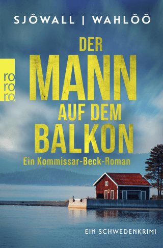 Der Mann auf dem Balkon: Ein Kommissar-Beck-Roman
