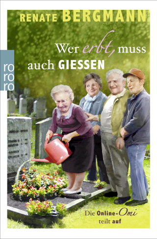 Buchcover von Wer erbt, muss auch gießen: Die Online-Omi teilt auf
